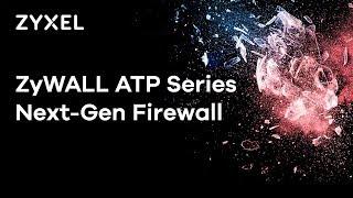 Zyxel ZyWALL ATP Series - Next Generation Firewall