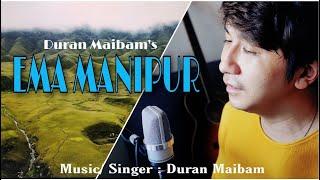 EMA Manipur (Jewel Of India )  || Duran Maibam || Patriotic Song (Eramdam Nungsiba Seihou Seitha)