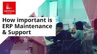 How Important is ERP Maintenance & Support | ERP Maintenance | ERP Software @lighthouseinfosystems