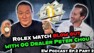 Interview with OG ROLEX Watch Dealer Peter Chou - EW Podcast: Episode 2, Part 2