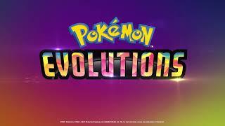 Pokémon Evolutions [NEW SERIES]   Official Trailer