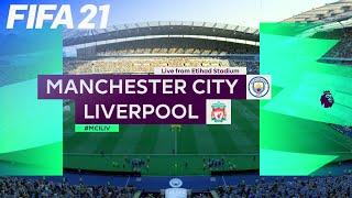 FIFA 21 - Manchester City vs. Liverpool @ Etihad Stadium