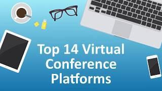 Top 14 Virtual Conference Platforms