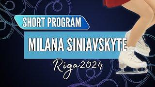 Milana SINIAVSKYTE (LTU) | Junior Women Short Program | Riga 2024