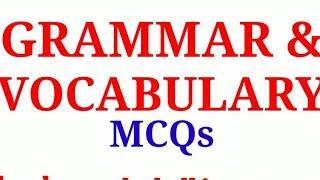 Grammar and Vocabulary MCQs