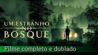 Um estranho no bosque 2024 filme completo e dublado 