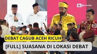 [Full] Suasana Ricuh Debat Pilgub Aceh