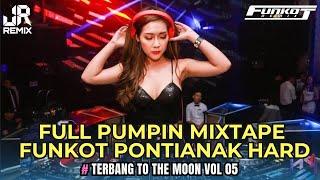 KENCANG‼️DJ FULL PUMPIN FUNKOT PONTIANAK HARD TERBANG TO THE MOON VOL 05 TERBARU 2K24