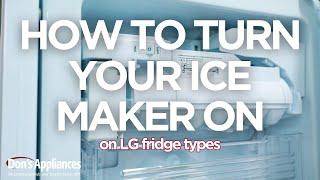 How to Turn on Ice Makers | LG French Door, Side-by-side, Bottom Freezer Fridges