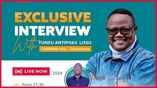  :  : MAHOJIANO MAALUM YA TUNDU LISSU, MAKAMU MWENYEKITI CHADEMA