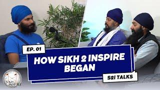 How Sikh 2 Inspire Began | Episode 1: S2I Talks