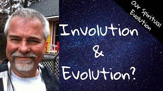 What is Involution and Evolution? - a Short Spiritual Take