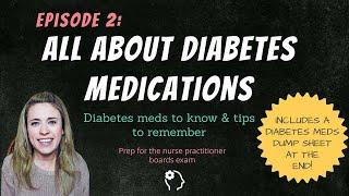 ALL ABOUT DIABETES MEDS| Tips for learning & remembering DM meds| Nurse Practitioner Board Prep