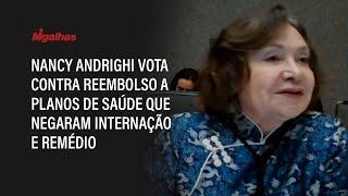 Ministra Nancy Andrighi vota contra reembolso a planos de saúde que negaram internação e remédio