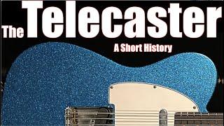 The Fender Telecaster :  A Short History