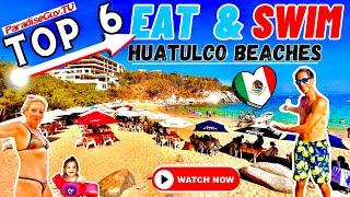 TOP 6 BEST Huatulco, Oaxaca Mexico Beaches for Swimming and Food - Paradise Guy