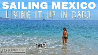 Sailing Pacific Mexico: Living it up in Cabo