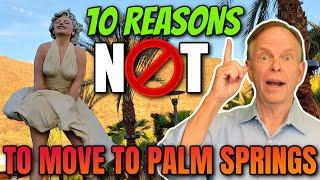 10 Reasons NOT to Move to Palm Springs 2024