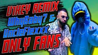 WhyBaby?, UncleFlexxx - ONLY FANS (v1key remix)