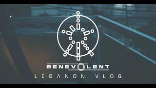 BENEVOLENT - Live in Lebanon VLOG