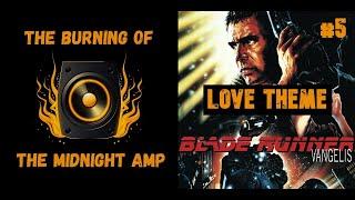 Love Theme - Blade Runner - Vangelis | The Burning of the Midnight Amp analysis