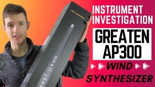 GREATEN AP300: A Better EWI?? Instrument Investigation EP. 3