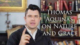 Thomas Aquinas on Nature and Grace