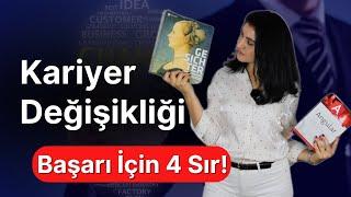 Kariyer Değişimi - 40'lı Yaşlarda Başarının 4 Sırrı - 2024 #kariyergelişimi