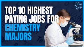 Top 10 Highest Paying Chemistry Jobs