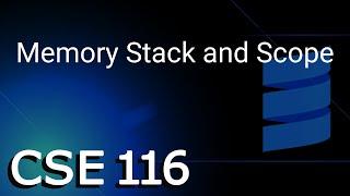 [CSE 116] Memory Stack and Scope (Wednesday, September 14, 2022)