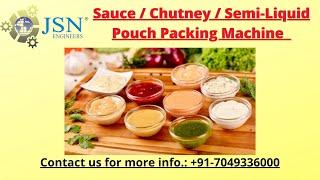 Sauce / Chutney / Semi-Liquid Product Automatic Pouch Packing | Semi Pneumatic Machine | Indore