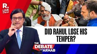 Debate With Arnab LIVE: Reckless Physical Violence By Rahul Gandhi Leaves BJP MPs Injured