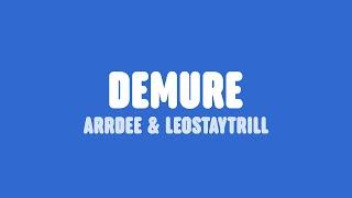 ArrDee & LeoStayTrill - Demure (Lyrics)