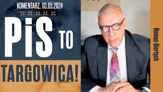 PiS to TARGOWICA! | Roman Giertych komentarz, 03.05.2024