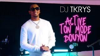 DJ TKRYS - ACTIVE TON MODE BOUYON 2024 (MIX BOUYON)