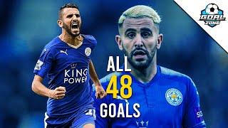 Riyad Mahrez - All 48 Goals for Leicester