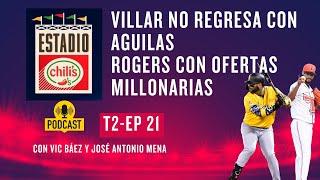 PODCAST: Jonathan Villar con un pie fuera de las Aguilas; Esmil Rogers con ofertas astronómicas