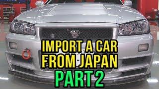 How To Import A Car From Japan [Part 2] - The No BS Version | JAPAN101