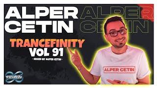 TRANCEFINITY VOL 91 (Alper Cetin)