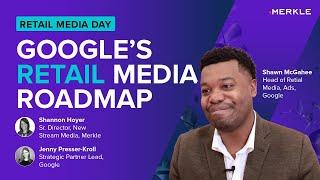 Google’s Retail Media Network Roadmap | Retail Media Day Session