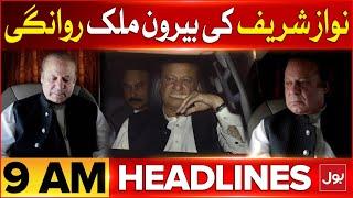 Nawaz Sharif Departure Abroad | BOL News Headlines At 9 AM | Qazi faez Isa | Bushra Bibi Released