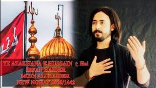 Ye Aza Khana E Hussain Hai | Irfan Haider | 2023 | Moin Ali Haider | New Noha 2023 | Nadeem Sarwar