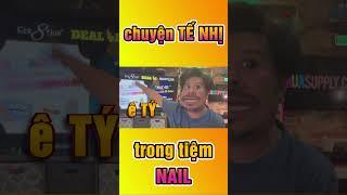 chuyện TẾ NHỊ trong tiệm NAIL #hunglehung #shorts #nail
