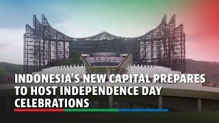 Indonesia's new capital prepares to host Independence Day celebrations | ABS-CBN News