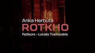 ROTKHO | Anka Herbuta | Lukašs Tvarkovskis | DAILE