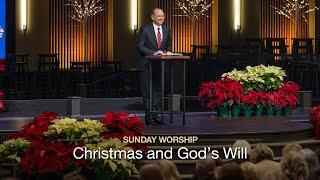 Christmas and God’s Will - December 22, 2024