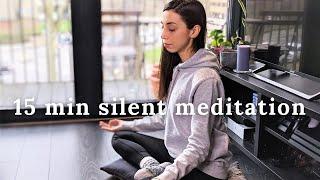 Silent Meditation for Anxiety | Meditate With Me 15 min