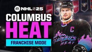 NHL 25 FRANCHISE MODE #1 *COLUMBUS HEAT EXPANSION DRAFT*