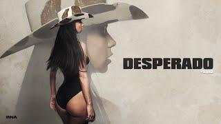 INNA - Desperado