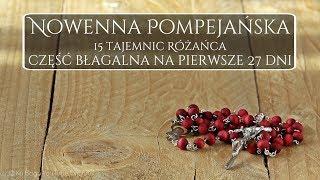 Nowenna Pompejańska (27-dniowa część błagalna), 3 części Różańca Świętego.